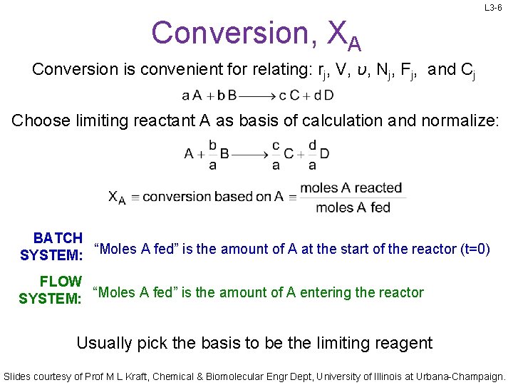 L 3 -6 Conversion, XA Conversion is convenient for relating: rj, V, υ, Nj,