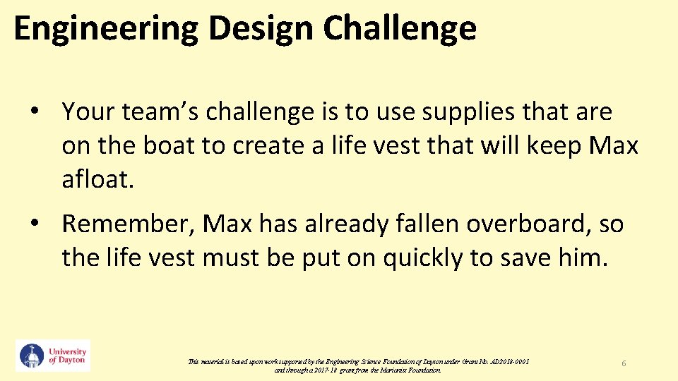 Engineering Design Challenge • Your team’s challenge is to use supplies that are on