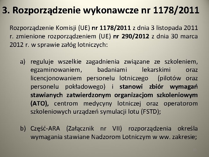 3. Rozporządzenie wykonawcze nr 1178/2011 Rozporządzenie Komisji (UE) nr 1178/2011 z dnia 3 listopada