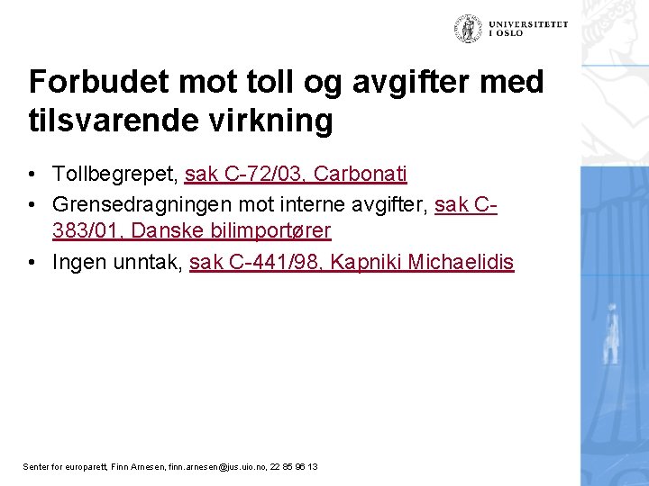 Forbudet mot toll og avgifter med tilsvarende virkning • Tollbegrepet, sak C-72/03, Carbonati •