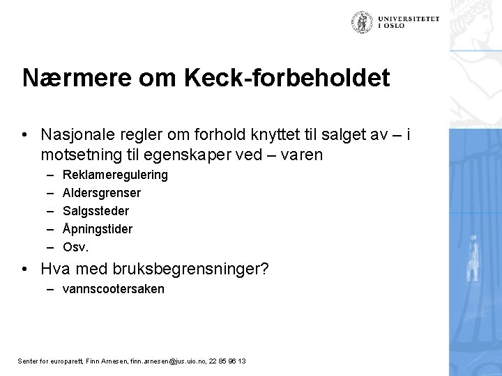 Nærmere om Keck-forbeholdet • Nasjonale regler om forhold knyttet til salget av – i