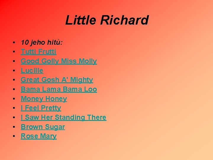 Little Richard • • • 10 jeho hitů: Tutti Frutti Good Golly Miss Molly