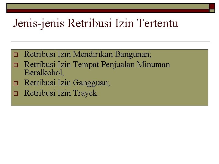 Jenis-jenis Retribusi Izin Tertentu o o Retribusi Izin Mendirikan Bangunan; Retribusi Izin Tempat Penjualan