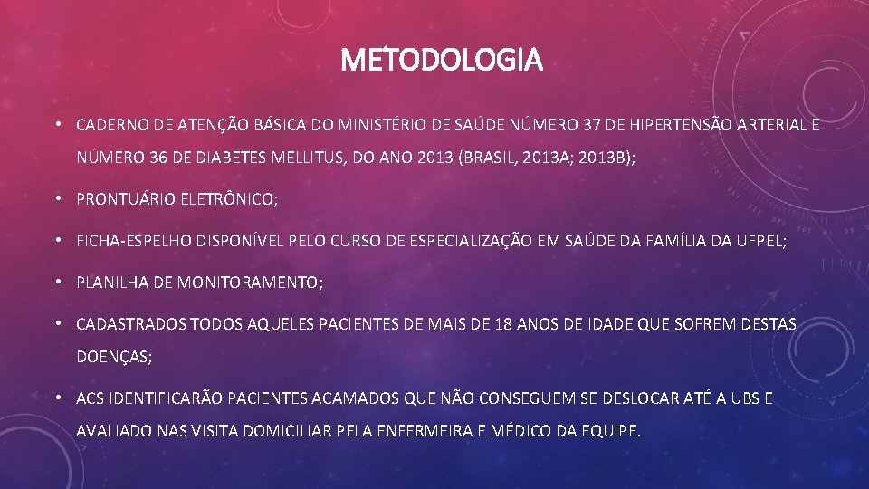 METODOLOGIA • CADERNO DE ATENÇÃO BÁSICA DO MINISTÉRIO DE SAÚDE NÚMERO 37 DE HIPERTENSÃO