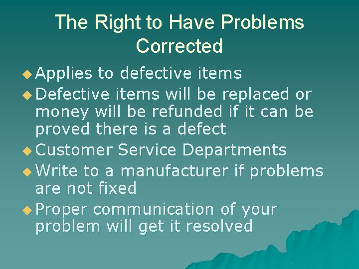 The Right to Have Problems Corrected u Applies to defective items u Defective items
