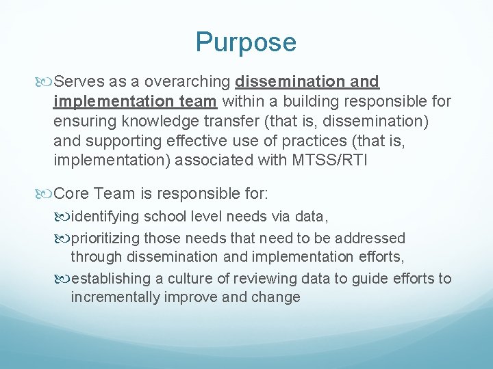 Purpose Serves as a overarching dissemination and implementation team within a building responsible for