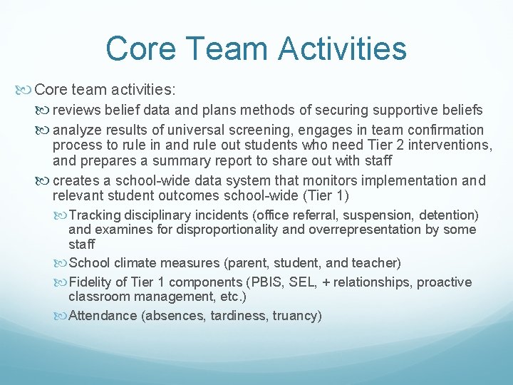 Core Team Activities Core team activities: reviews belief data and plans methods of securing