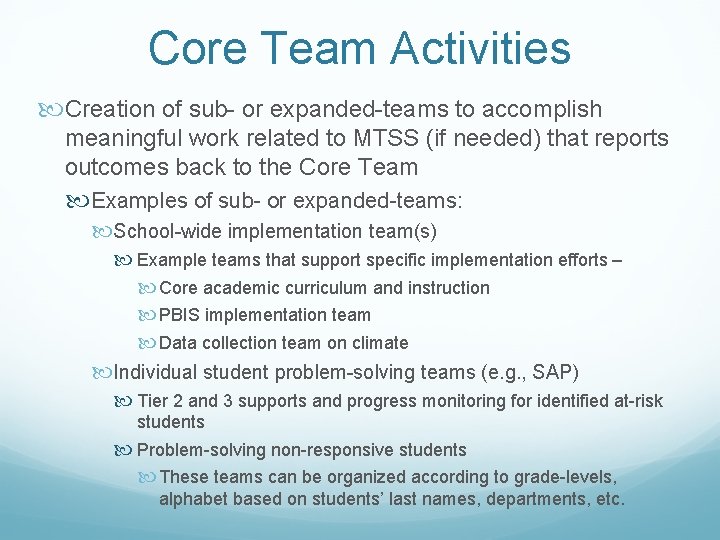 Core Team Activities Creation of sub- or expanded-teams to accomplish meaningful work related to