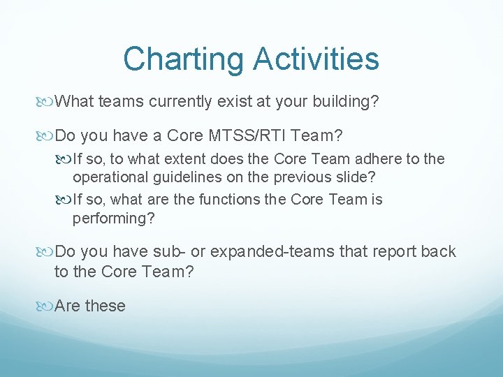 Charting Activities What teams currently exist at your building? Do you have a Core