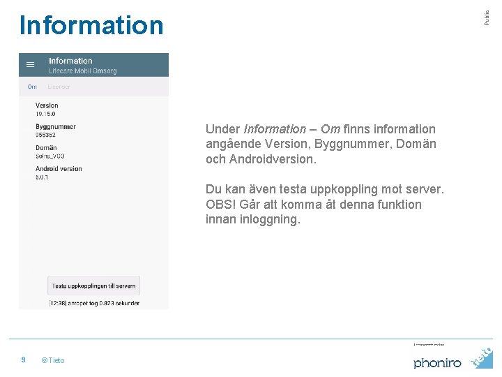 Public Information Under Information – Om finns information angående Version, Byggnummer, Domän och Androidversion.