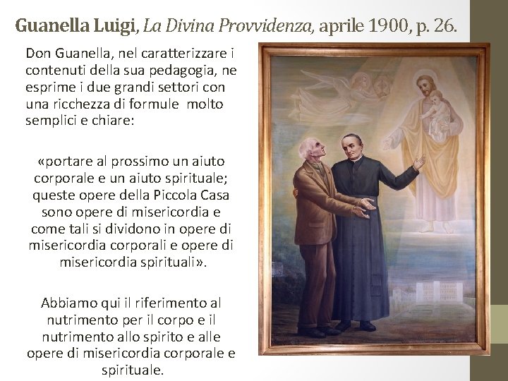 Guanella Luigi, La Divina Provvidenza, aprile 1900, p. 26. Don Guanella, nel caratterizzare i