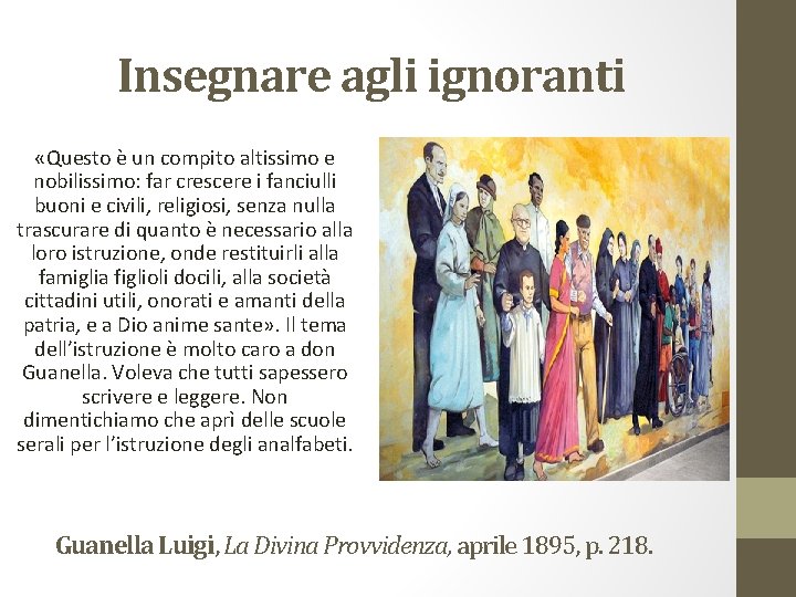 Insegnare agli ignoranti «Questo è un compito altissimo e nobilissimo: far crescere i fanciulli