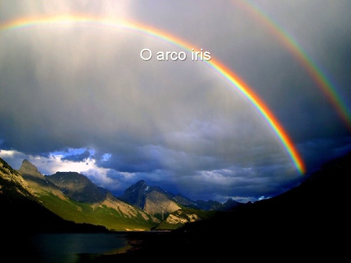 O arco iris 