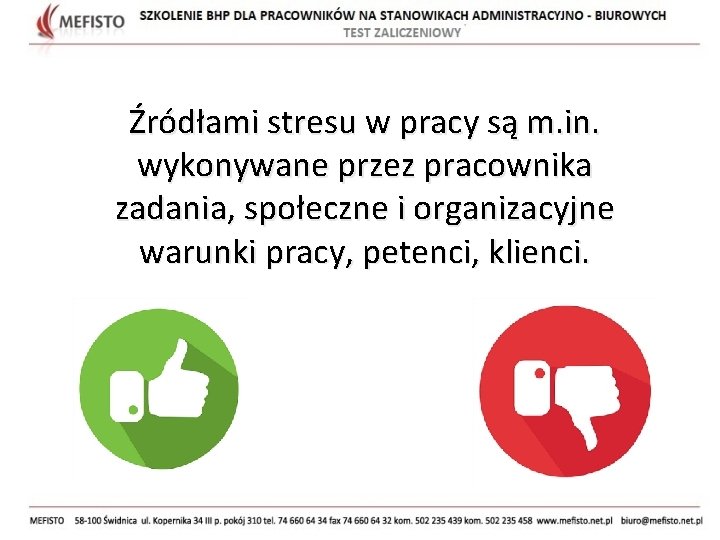 Źródłami stresu w pracy są m. in. wykonywane przez pracownika zadania, społeczne i organizacyjne