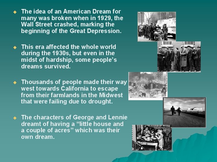 u The idea of an American Dream for many was broken when in 1929,