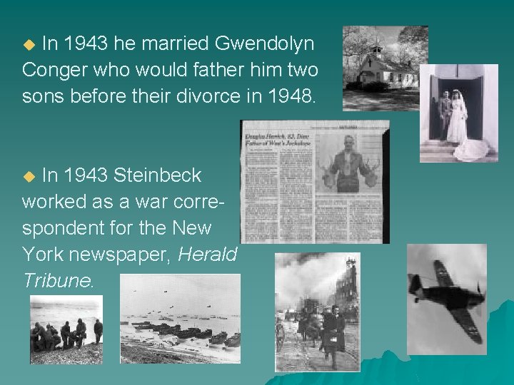 In 1943 he married Gwendolyn Conger who would father him two sons before their