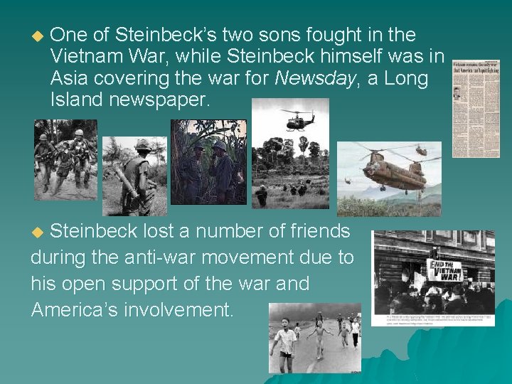 u One of Steinbeck’s two sons fought in the Vietnam War, while Steinbeck himself