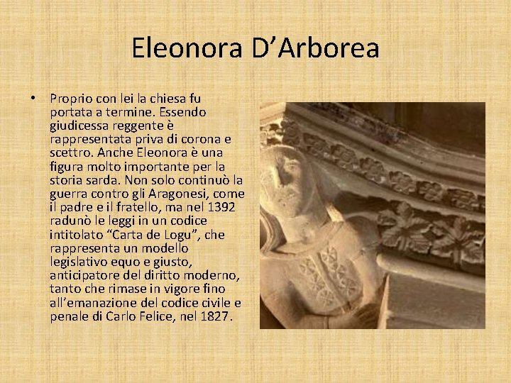 Eleonora D’Arborea • Proprio con lei la chiesa fu portata a termine. Essendo giudicessa