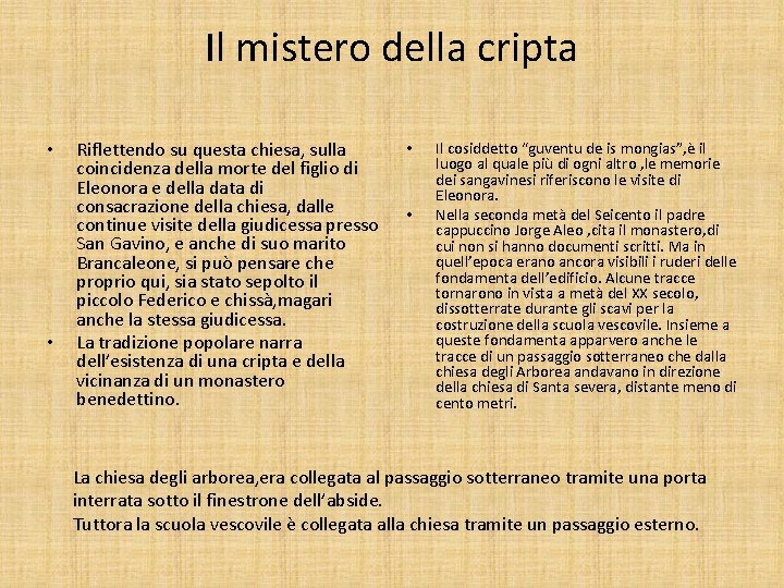Il mistero della cripta • • Riflettendo su questa chiesa, sulla coincidenza della morte