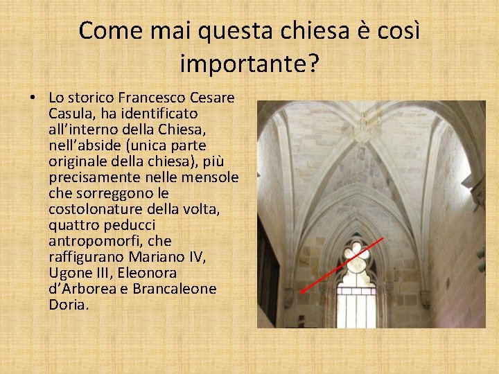 Come mai questa chiesa è così importante? • Lo storico Francesco Cesare Casula, ha