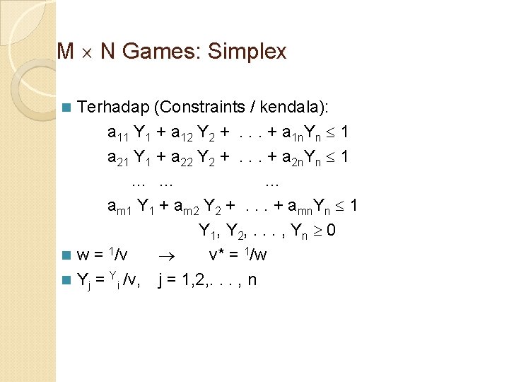 M N Games: Simplex Terhadap (Constraints / kendala): a 11 Y 1 + a