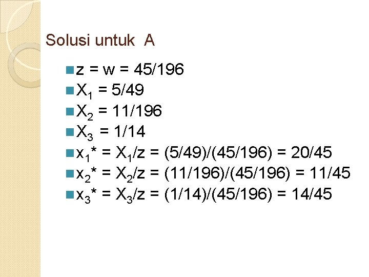 Solusi untuk A n z = w = 45/196 n X 1 = 5/49