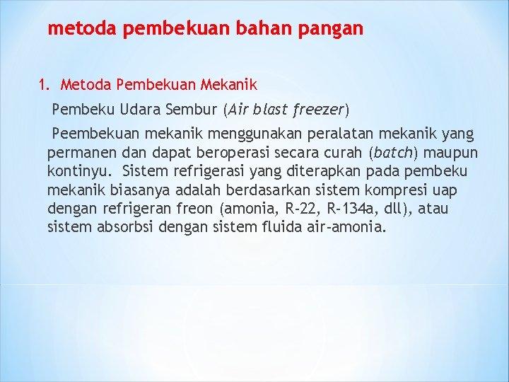 metoda pembekuan bahan pangan 1. Metoda Pembekuan Mekanik Pembeku Udara Sembur (Air blast freezer)