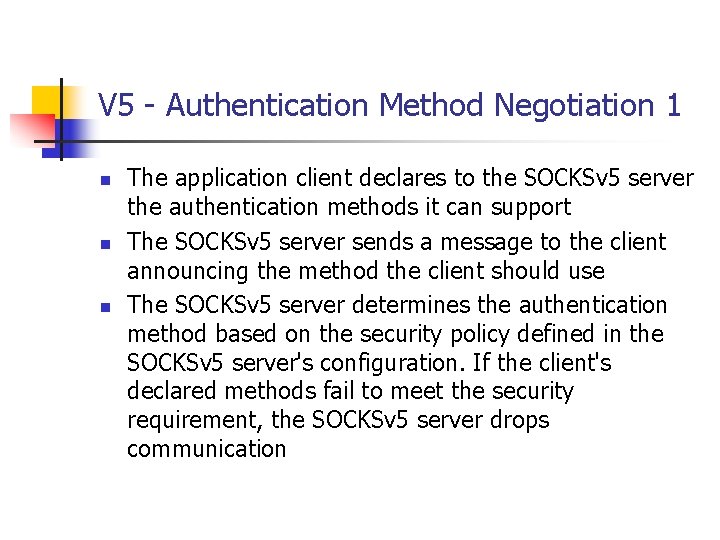 V 5 - Authentication Method Negotiation 1 n n n The application client declares