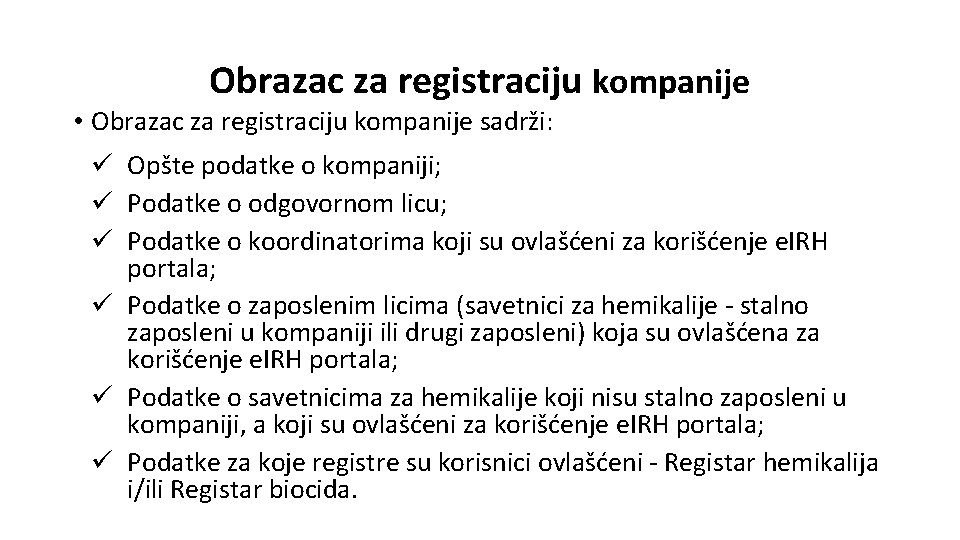 Obrazac za registraciju kompanije • Obrazac za registraciju kompanije sadrži: ü Opšte podatke o