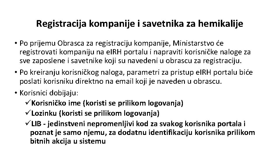 Registracija kompanije i savetnika za hemikalije • Po prijemu Obrasca za registraciju kompanije, Ministarstvo