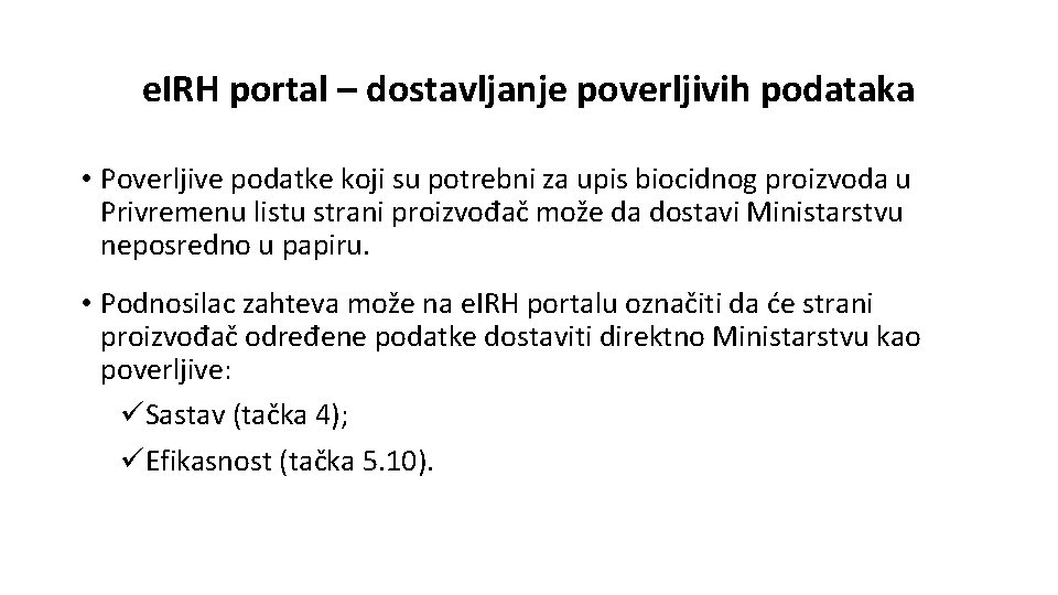 e. IRH portal – dostavljanje poverljivih podataka • Poverljive podatke koji su potrebni za