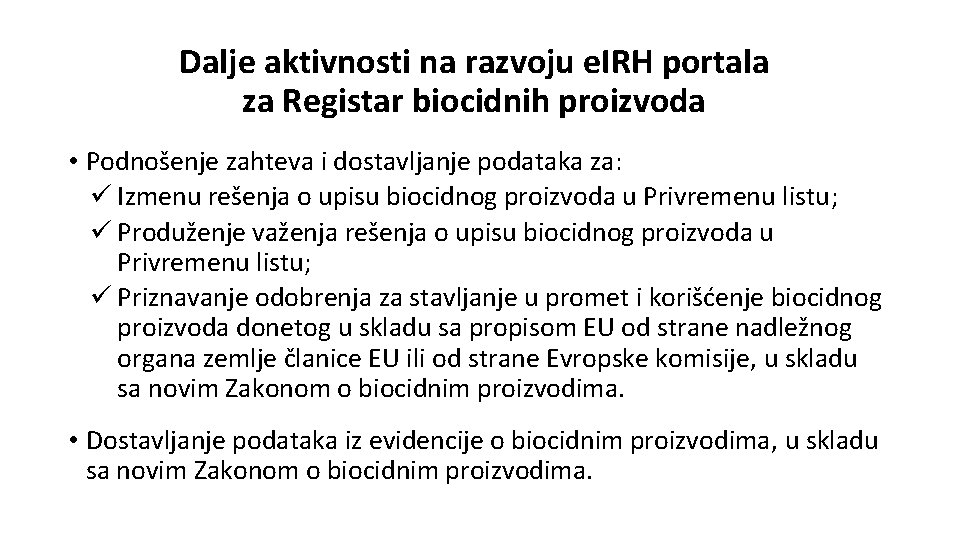Dalje aktivnosti na razvoju e. IRH portala za Registar biocidnih proizvoda • Podnošenje zahteva