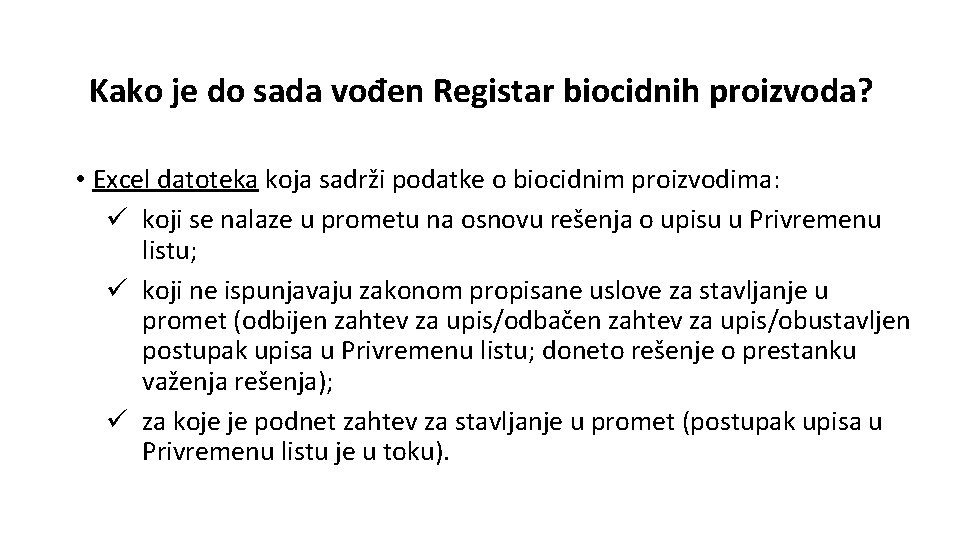 Kako je do sada vođen Registar biocidnih proizvoda? • Excel datoteka koja sadrži podatke