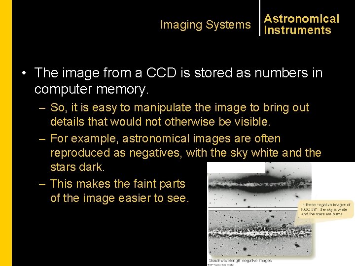 Imaging Systems Astronomical Instruments • The image from a CCD is stored as numbers