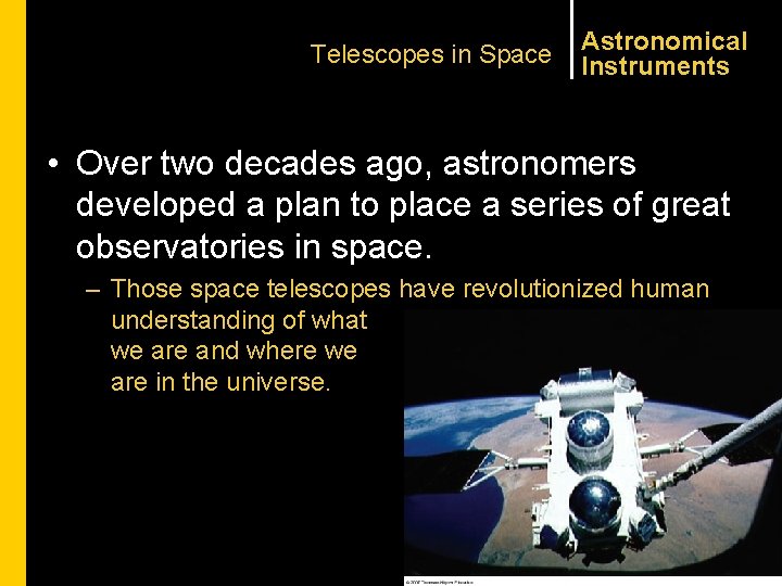 Telescopes in Space Astronomical Instruments • Over two decades ago, astronomers developed a plan