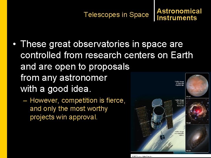 Telescopes in Space Astronomical Instruments • These great observatories in space are controlled from