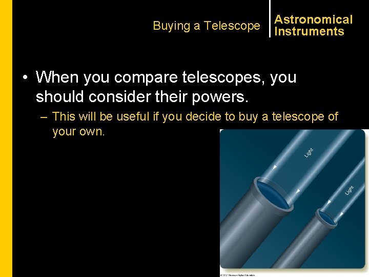 Buying a Telescope Astronomical Instruments • When you compare telescopes, you should consider their