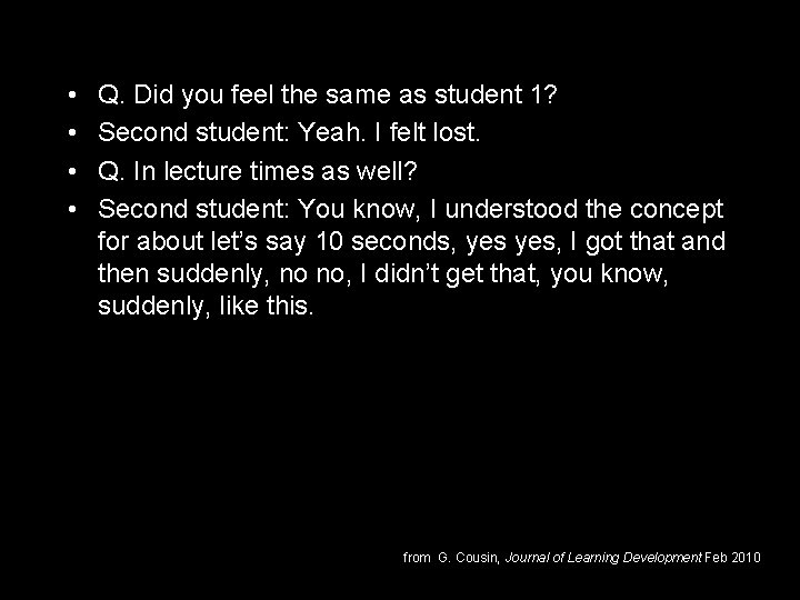  • • Q. Did you feel the same as student 1? Second student: