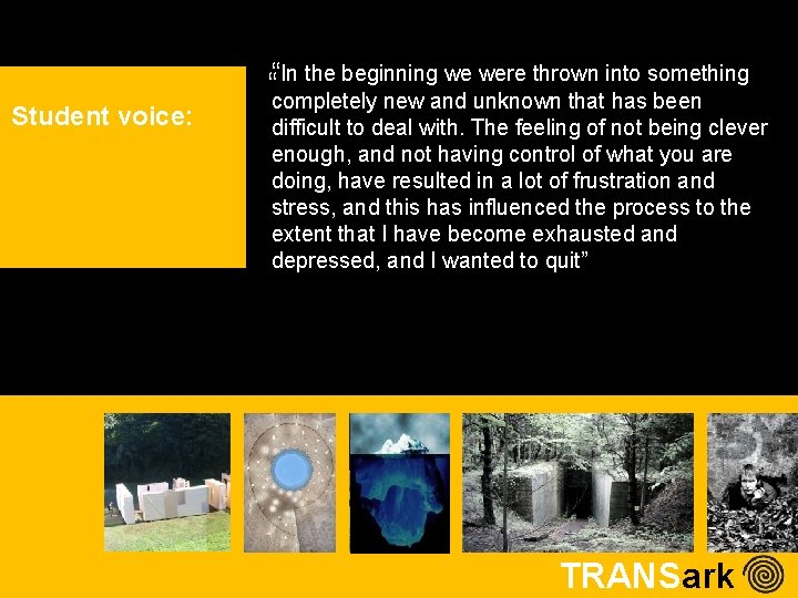 Student voice: 1/14 In the beginning we were thrown into something ““completely new and