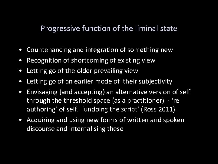Progressive function of the liminal state • • • Countenancing and integration of something