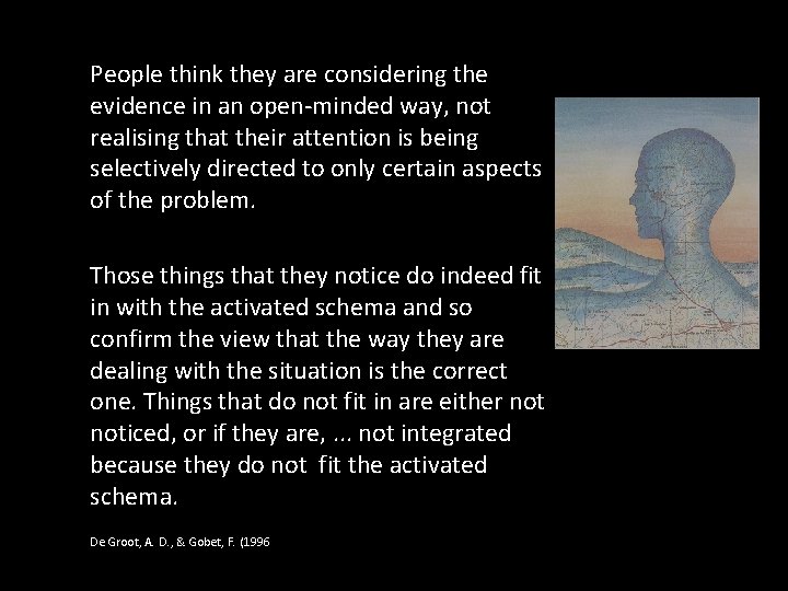 People think they are considering the evidence in an open-minded way, not realising that