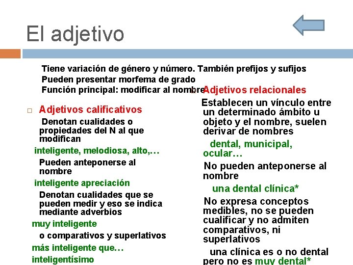 El adjetivo Tiene variación de género y número. También prefijos y sufijos Pueden presentar