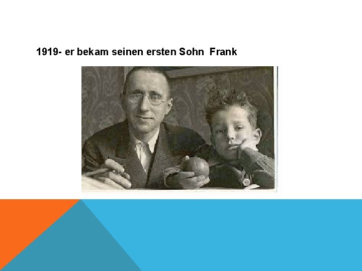 1919 - er bekam seinen ersten Sohn Frank 