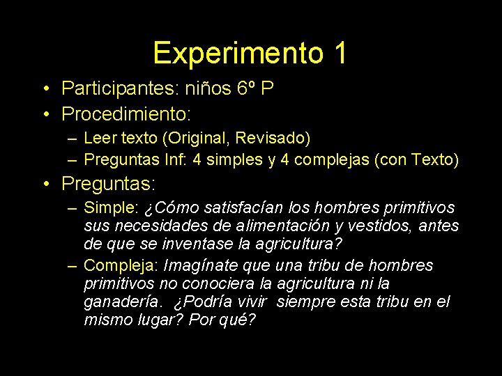 Experimento 1 • Participantes: niños 6º P • Procedimiento: – Leer texto (Original, Revisado)