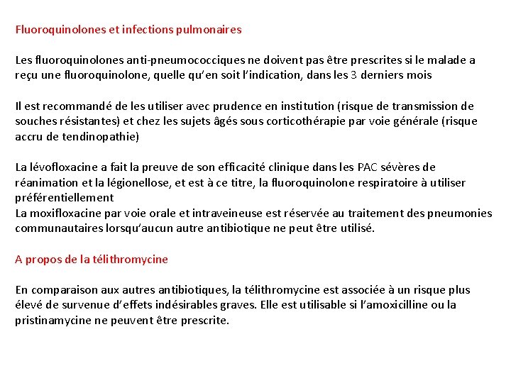 Fluoroquinolones et infections pulmonaires Les fluoroquinolones anti-pneumococciques ne doivent pas être prescrites si le