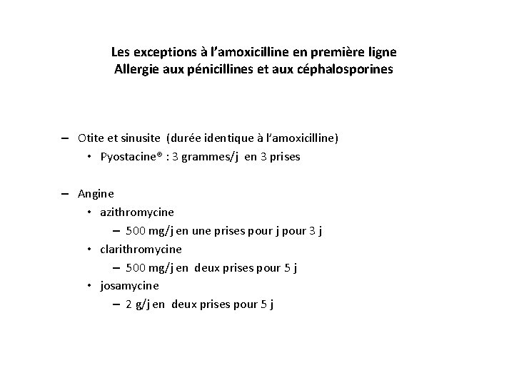 Les exceptions à l’amoxicilline en première ligne Allergie aux pénicillines et aux céphalosporines –