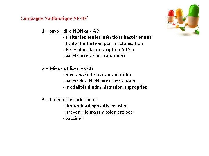 Campagne ‘Antibiotique AP-HP’ 1 – savoir dire NON aux AB - traiter les seules