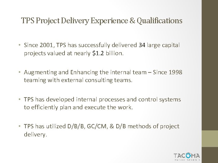 TPS Project Delivery Experience & Qualifications • Since 2001, TPS has successfully delivered 34