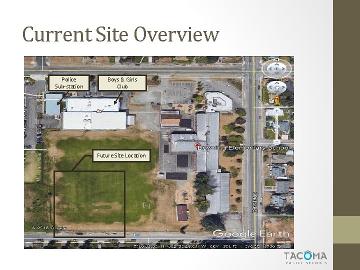 Current Site Overview Police Sub-station Boys & Girls Club Future Site Location 