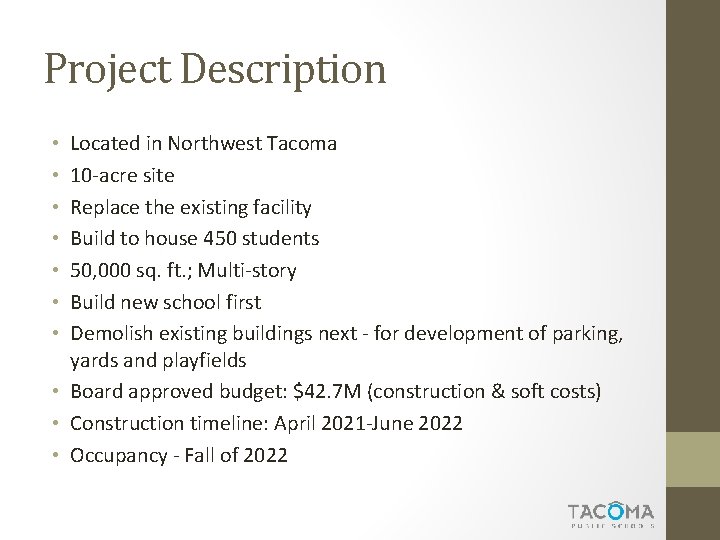 Project Description Located in Northwest Tacoma 10 -acre site Replace the existing facility Build